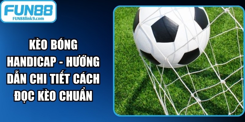 Kèo Bóng Handicap